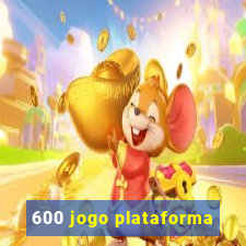 600 jogo plataforma